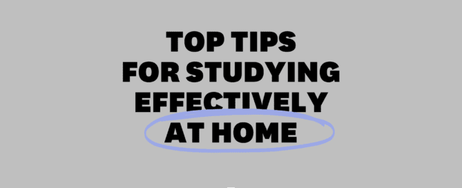 Top Tips for studying effectively at home