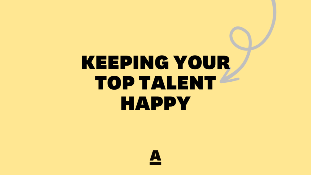 Keeping Your Top Talent Happy