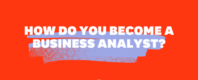 How do you become a business analyst?