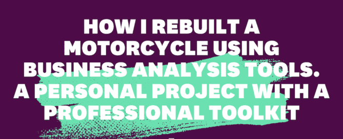 Rebuilding a motorcycle using business analysis tools