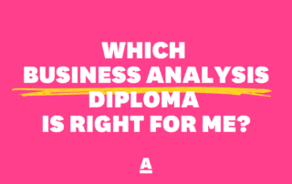 Which Business Analysis Diploma is right for me?