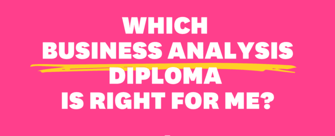 Which Business Analysis Diploma is right for me?